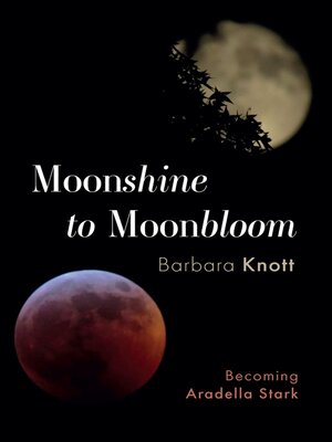 cover image of Moonshine to Moonbloom